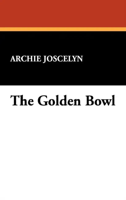 The Golden Bowl by Archie Joscelyn