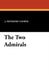 The Two Admirals by James Fenimore Cooper, J. Fenimore Cooper