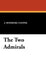 The Two Admirals by James Fenimore Cooper, J. Fenimore Cooper