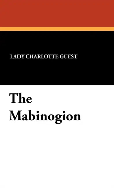 The Mabinogion by Lady Charlotte Guest