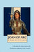 Joan of Arc: A Play in Five Acts by Charles Desnoyer, Frank J. Morlock