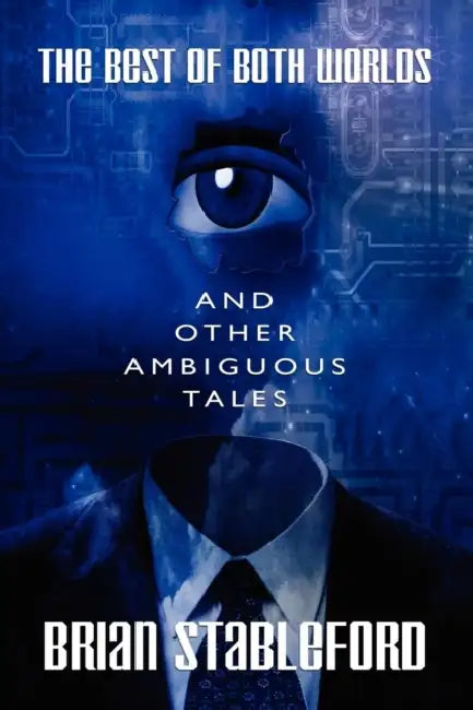 The Best of Both Worlds and Other Ambiguous Tales by Brian Stableford
