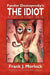 The Idiot: A Play in Three Acts by Frank J. Morlock, Fyodor Dostoyevsky