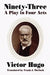 Ninety-Three: A Play in Four Acts by Victor Hugo, Paul Meurice, Frank J. Morlock