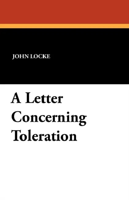 A Letter Concerning Toleration by John Locke, Patrick Romanell