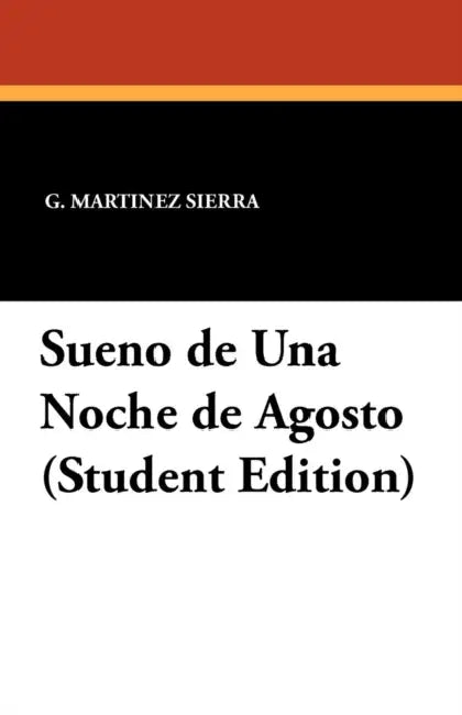 Sueno de Una Noche de Agosto (Student Edition) by G. Martinez Sierra, May Gardner, Arthur L. Owen