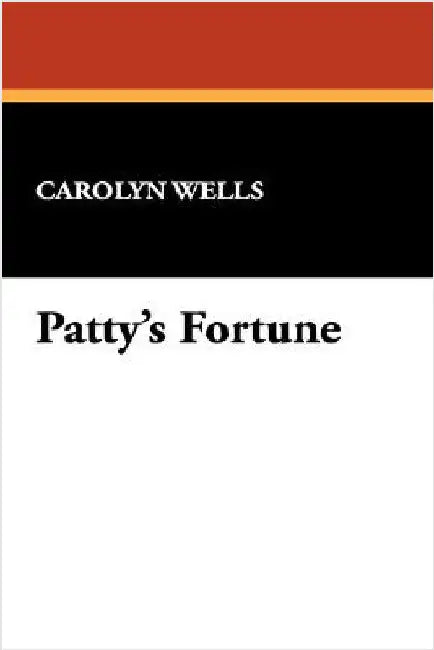 Patty's Fortune by Wells, Carolyn