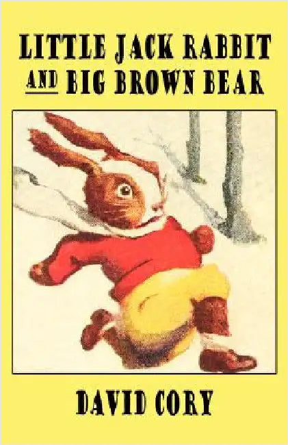 Little Jack Rabbit and the Big Brown Bear by Cory, David