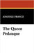 The Queen Pedauque by France, Anatole