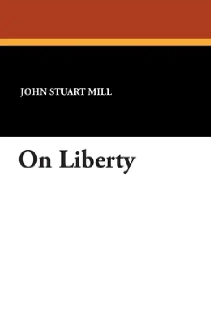 On Liberty by John Stuart Mill
