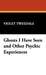 Ghosts I Have Seen and Other Psychic Experiences by Violet Tweedale