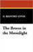 The Breeze in the Moonlight by Bedford-Jones, H.