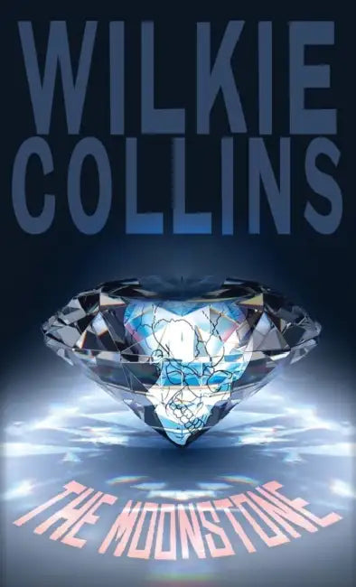 The Moonstone by Wilkie Collins