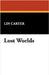 Lost Worlds by Carter, Lin