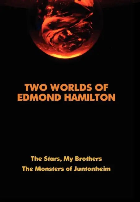 Two Worlds of Edmond Hamilton by Edmond Hamilton