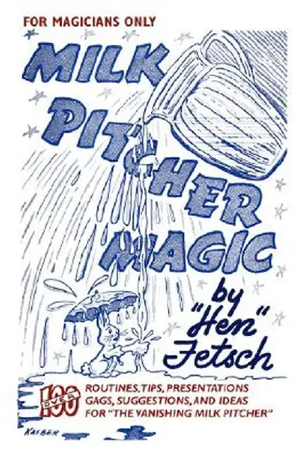 For Magicians Only: Milk Pitcher Magic by Hen Fetsch