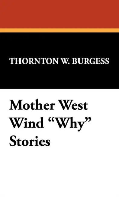 Mother West Wind Why Stories by Thornton W. Burgess