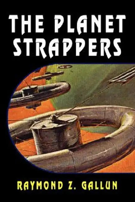 The Planet Strappers by Raymond Z. Gallun