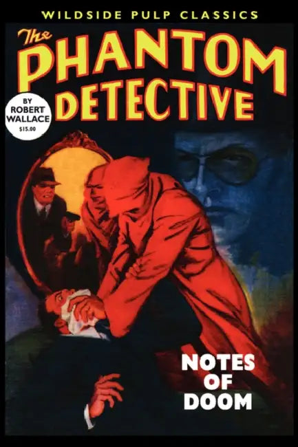 The Phantom Detective: Notes of Doom by Robert Wallace