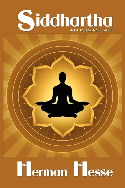 Siddhartha: An Indian Tale by Hermann Hesse