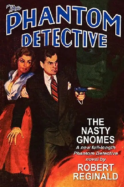 The Phantom Detective: The Nasty Gnomes by Robert Reginald
