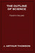 The Outline of Science, Fourth Volume by J. Arthur Thomson