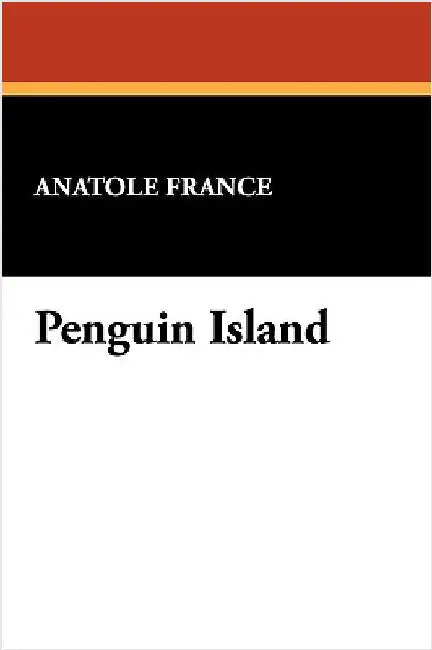Penguin Island by France, Anatole