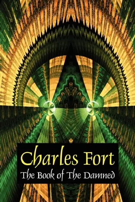 The Book of the Damned by Charles Fort