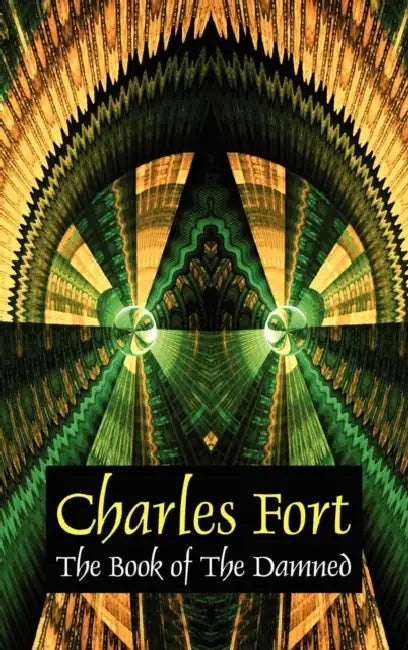 The Book of the Damned by Charles Fort