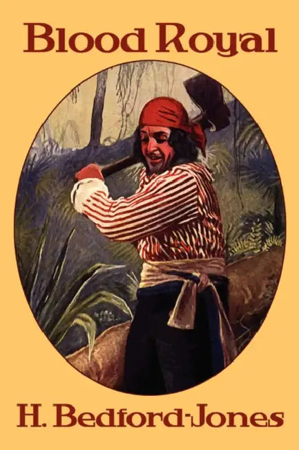 Pulp Classics: Blood Royal by H. Bedford-Jones