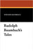 Rudolph Baumbach's Tales by Baumbrach, Rudolph
