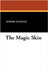 The Magic Skin by De Balzac, Honore
