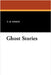 Ghost Stories by Heron, E. H.