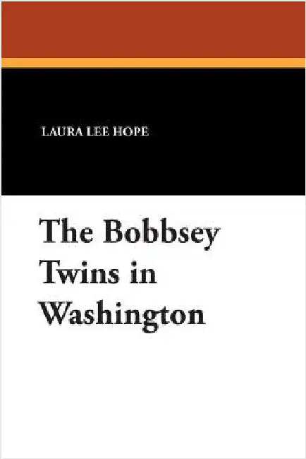 The Bobbsey Twins in Washington by Hope, Laura Lee