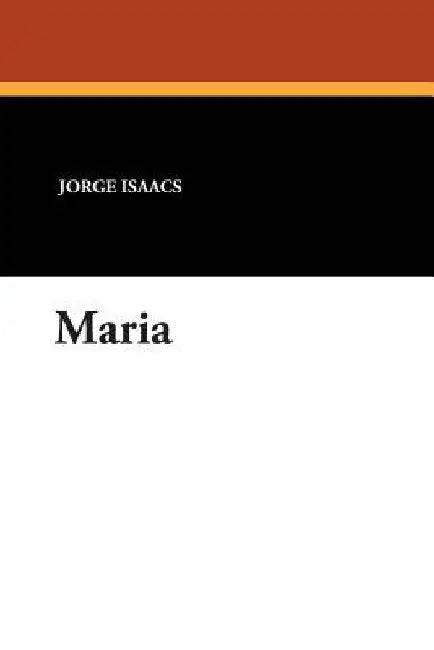 Maria by Jorge Isaacs