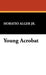 Young Acrobat by Jr. Alger Horatio