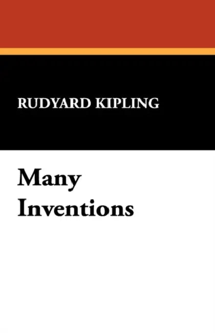 Many Inventions by Rudyard Kipling