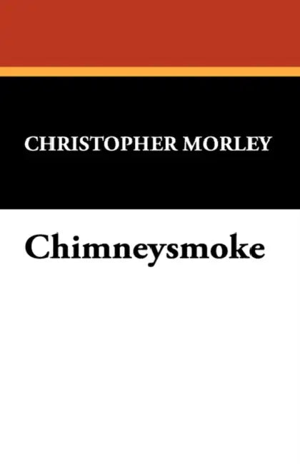 Chimneysmoke by Christopher Morley
