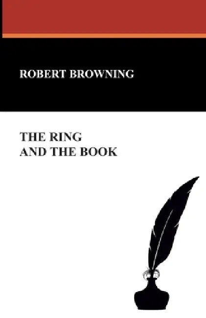 The Ring and the Book by Robert Browning