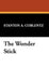 The Wonder Stick by Stanton A. Coblentz