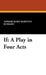 If: A Play in Four Acts by Lord Dunsany