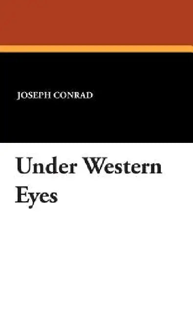 Under Western Eyes by Joseph Conrad