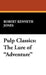 Pulp Classics: The Lure of Adventure by Robert Kenneth Jones