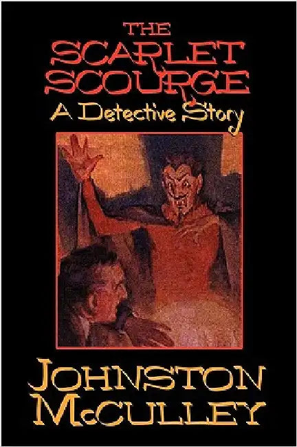 The Scarlet Scourge by McCulley, Johnston D.