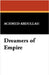 Dreamers of Empire by Abdullah, Achmed