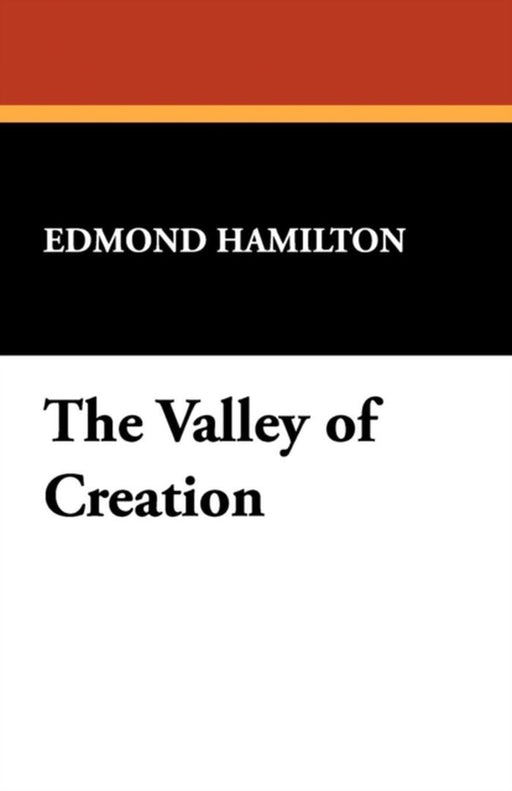The Valley of Creation by Hamilton, Edmond