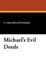 Michael's Evil Deeds by E. Phillips Oppenheim