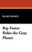 Rip Foster Rides the Gray Planet by Blake Savage