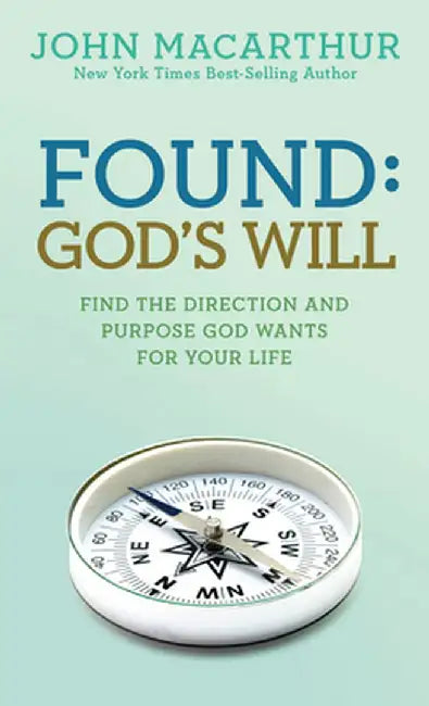 Found: God's Will by John MacArthur Jr