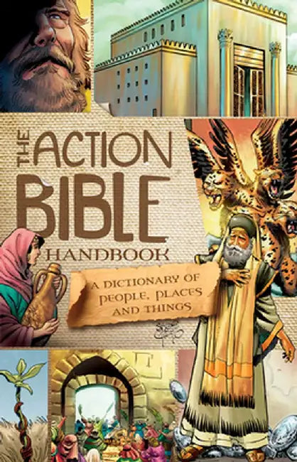 The Action Bible Handbook: A Dictionary of People, Places, and Things by Sergio Cariello